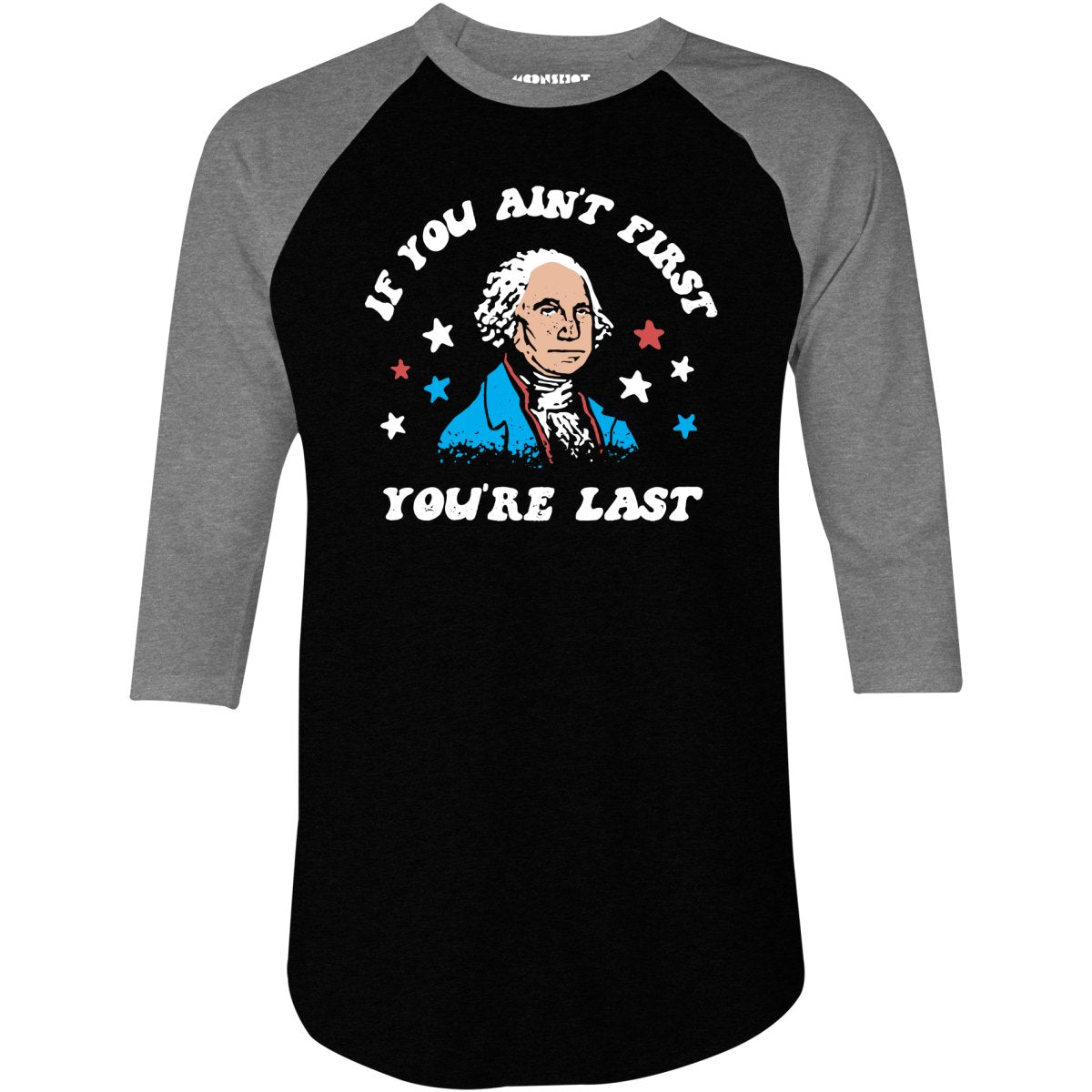 If You Ain't First You're Last - 3/4 Sleeve Raglan T-Shirt