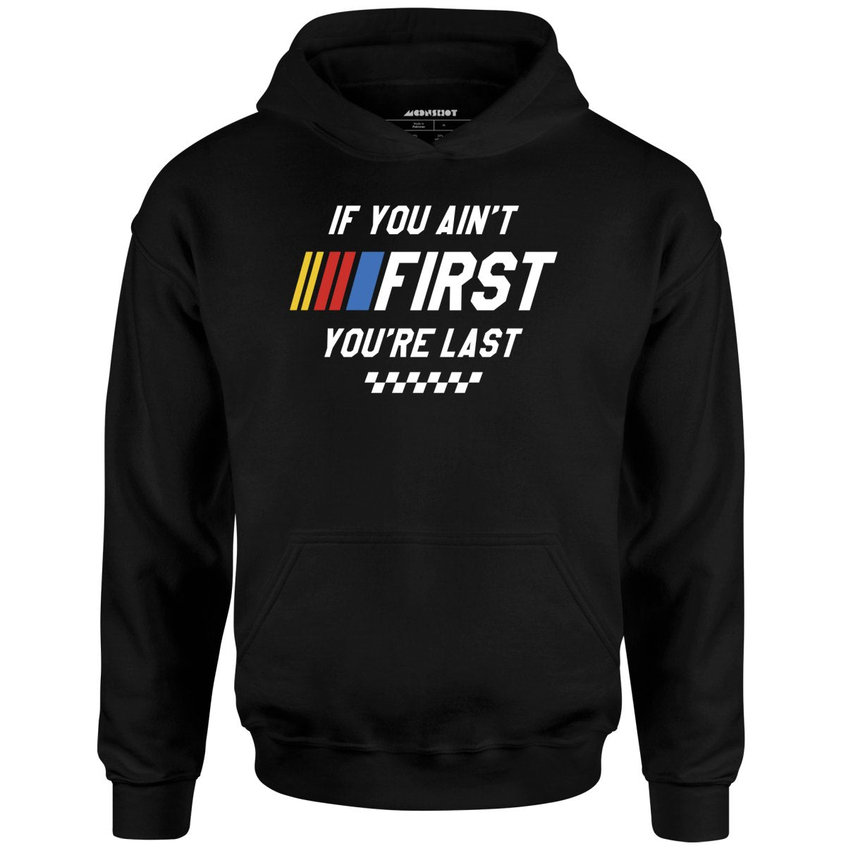 If You Ain't First You're Last - Talladega Nights - Unisex Hoodie