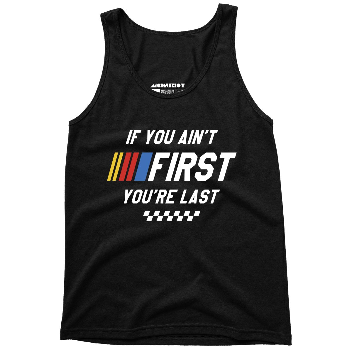 If You Ain't First You're Last - Talladega Nights - Unisex Tank Top