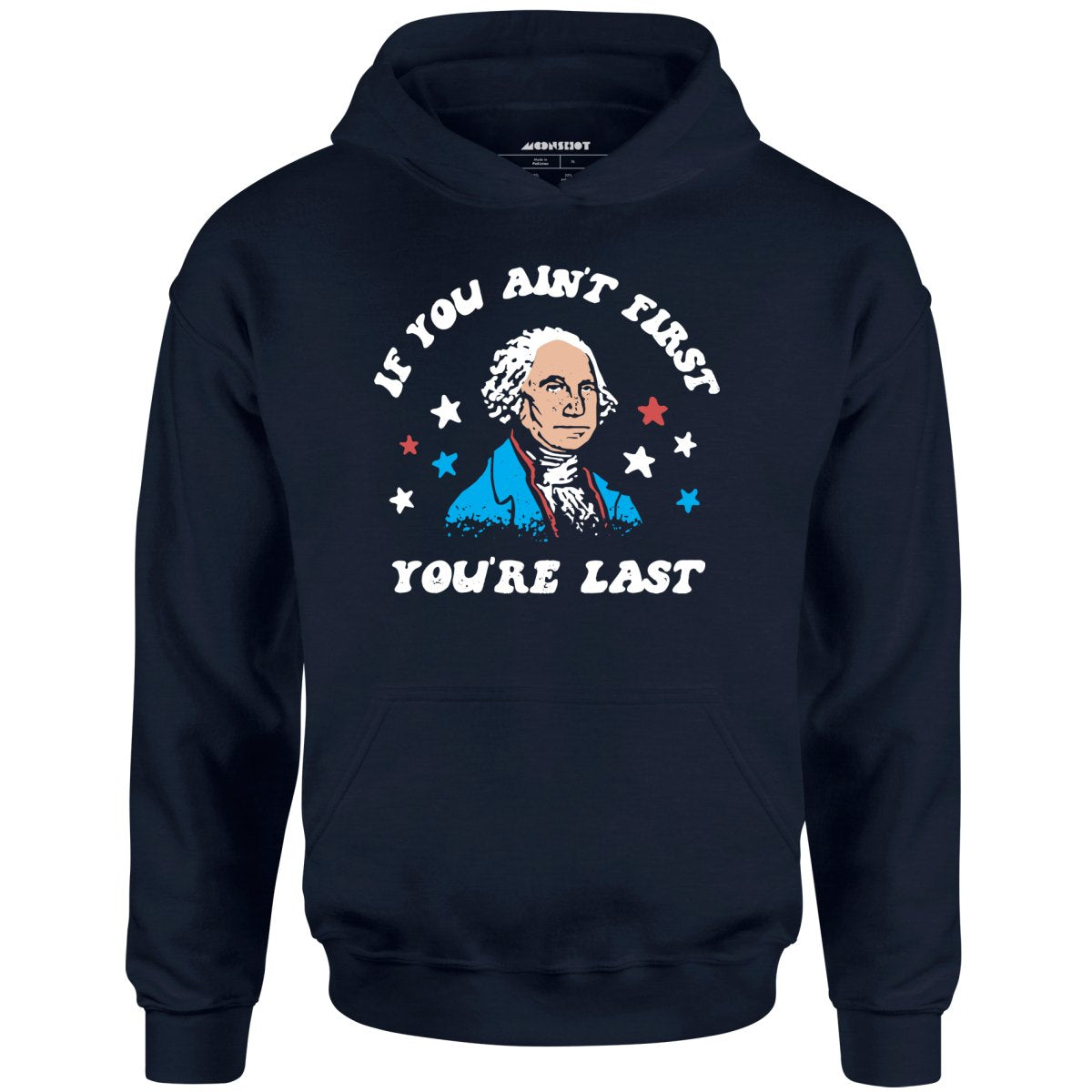 If You Ain't First You're Last - Unisex Hoodie