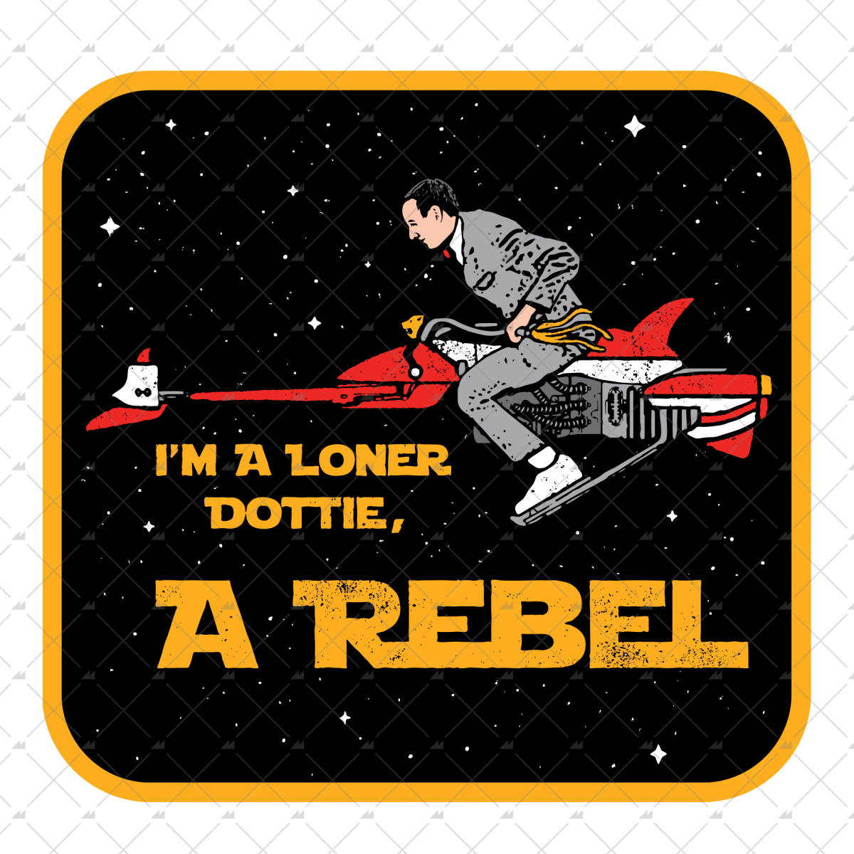 I'm a Loner Dottie, a Rebel - Sticker