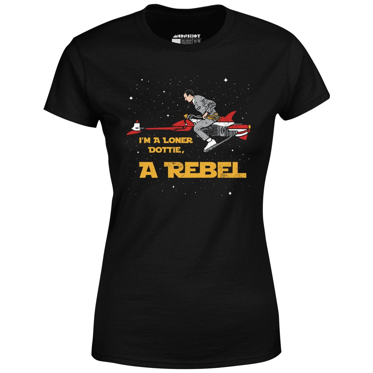 I'm a Loner Dottie, a Rebel - Women's T-Shirt