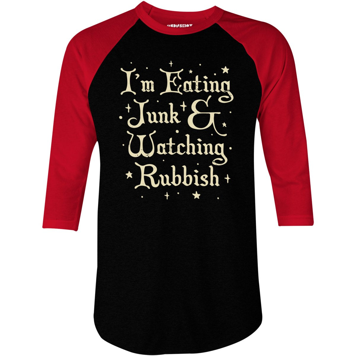 I'm Eating Junk & Watching Rubbish - 3/4 Sleeve Raglan T-Shirt