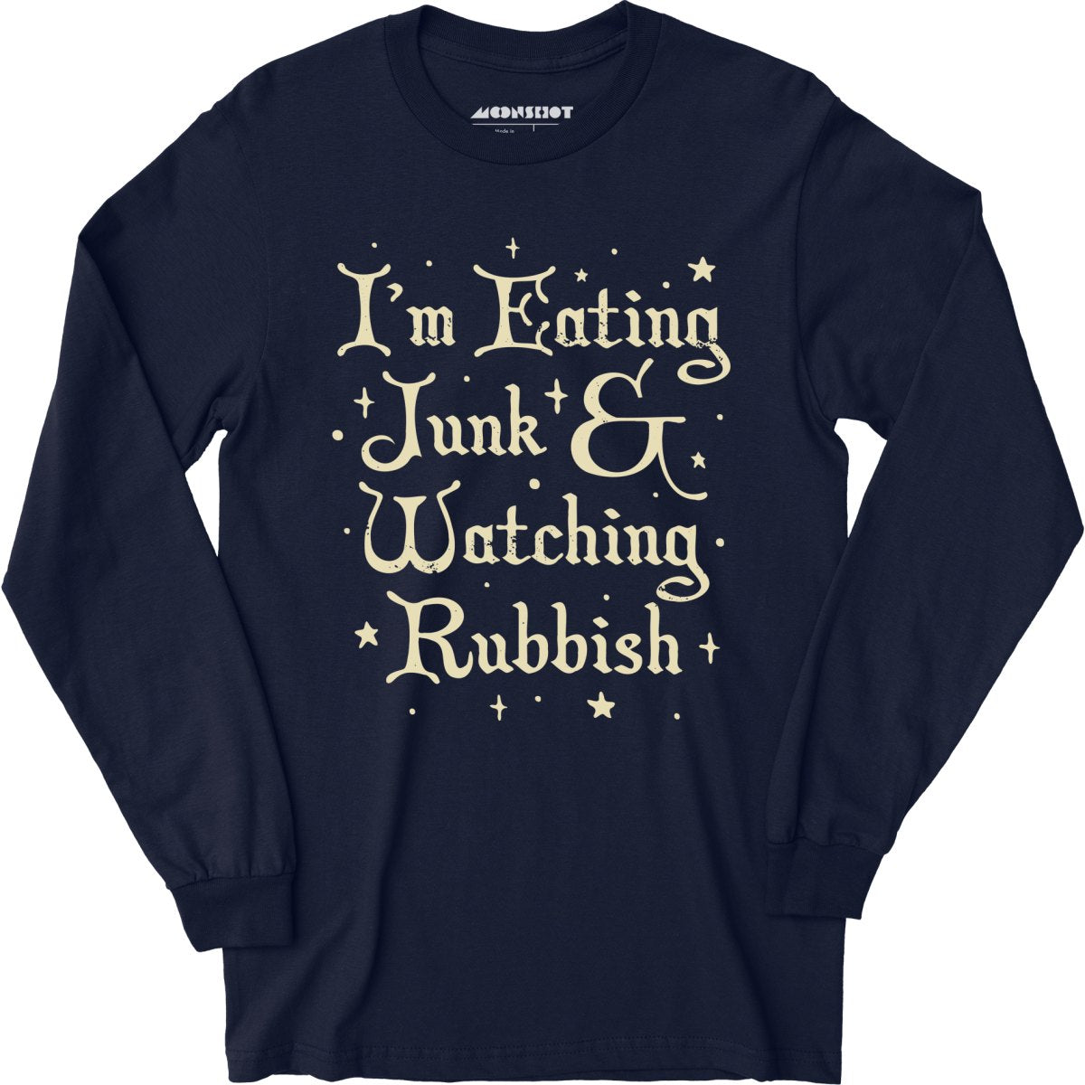 I'm Eating Junk & Watching Rubbish - Long Sleeve T-Shirt