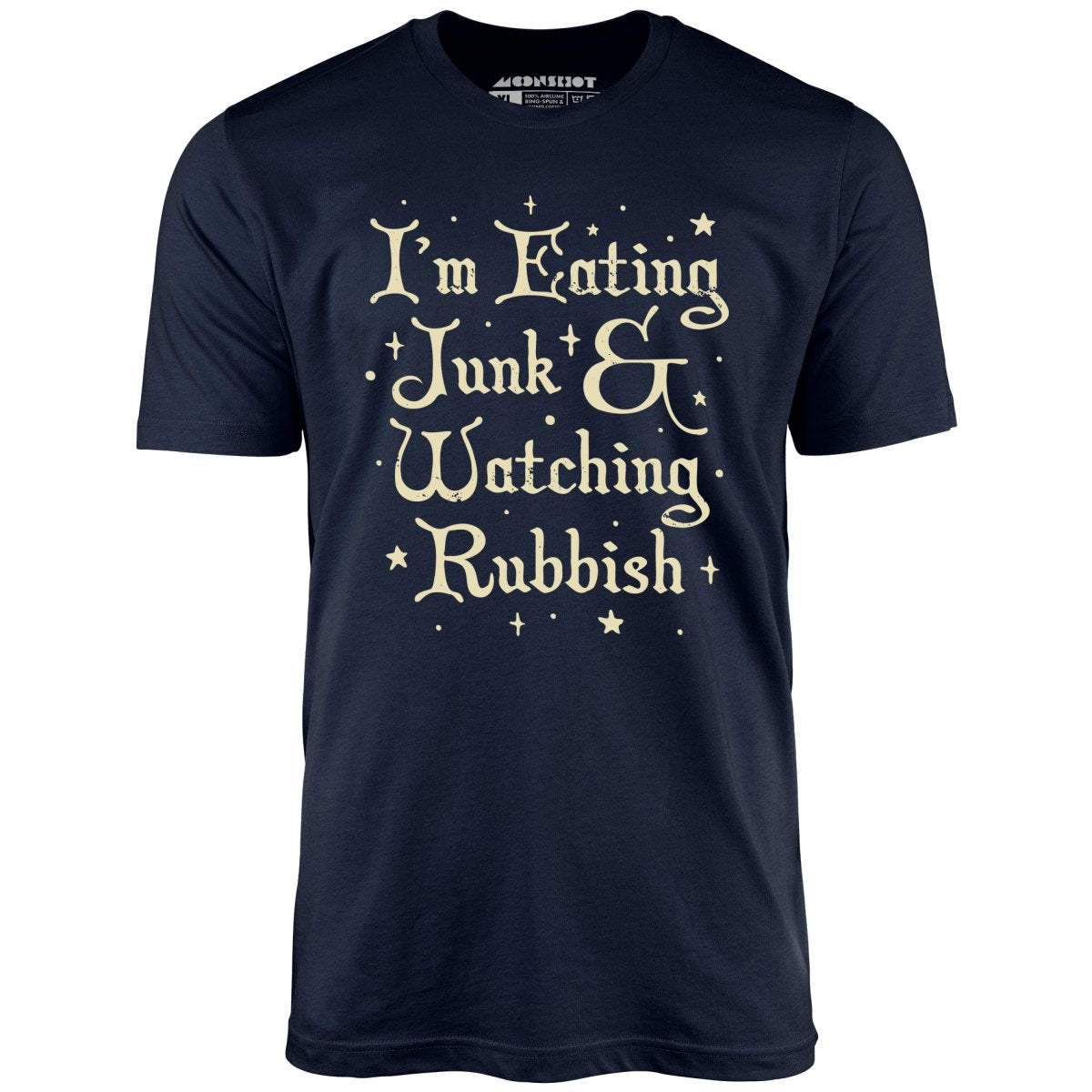 I'm Eating Junk & Watching Rubbish - Unisex T-Shirt