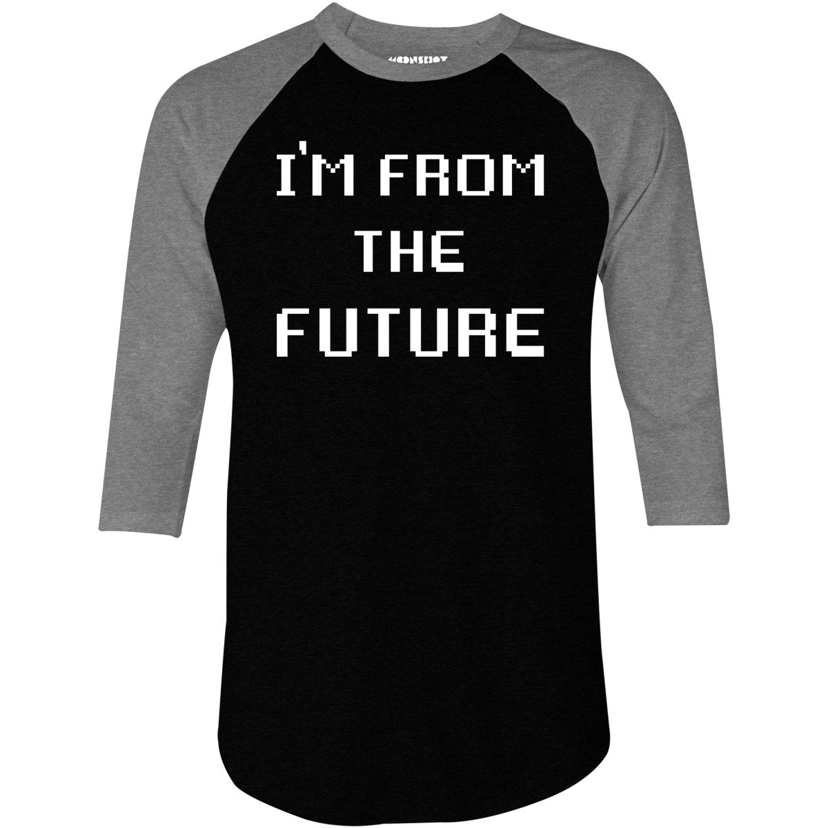 I'm From The Future - 3/4 Sleeve Raglan T-Shirt