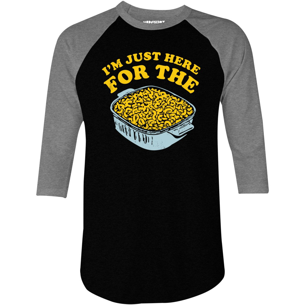 I'm Just Here for the Mac and Cheese - 3/4 Sleeve Raglan T-Shirt