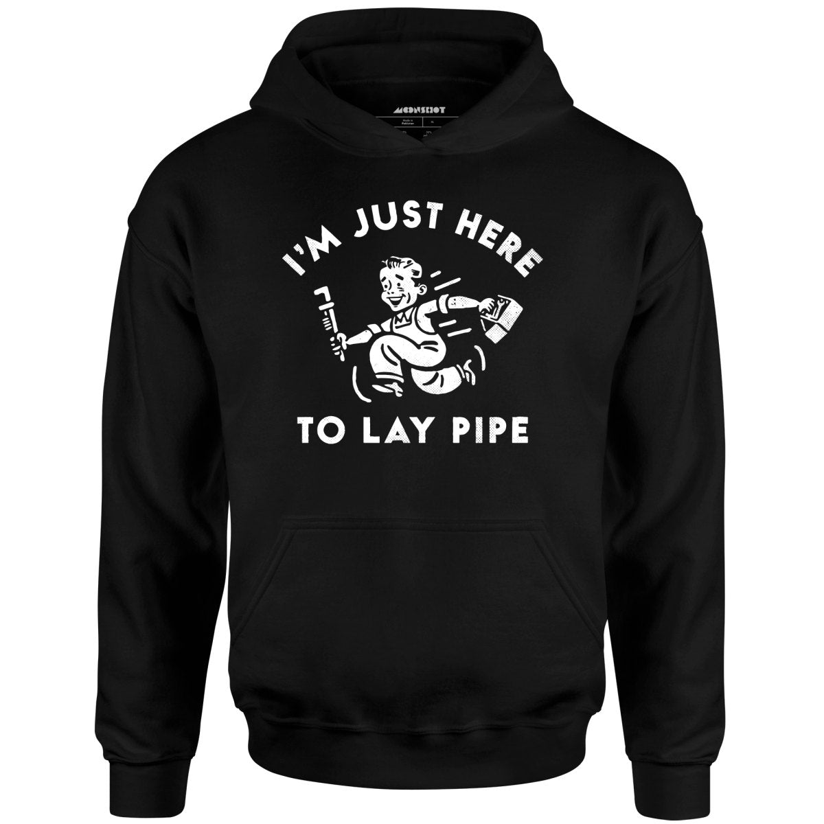 I'm Just Here to Lay Pipe - Unisex Hoodie