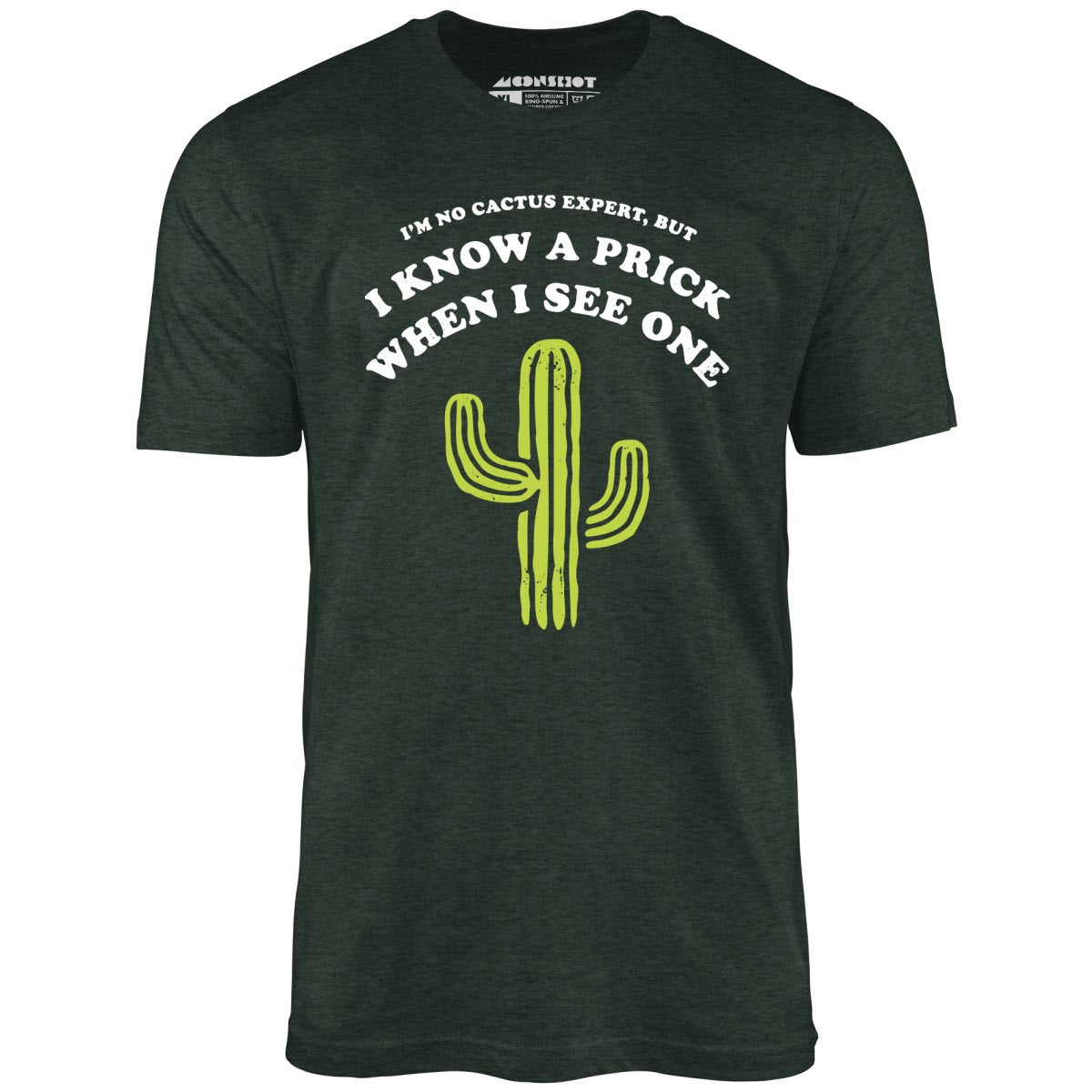 I'm No Cactus Expert - Unisex T-Shirt