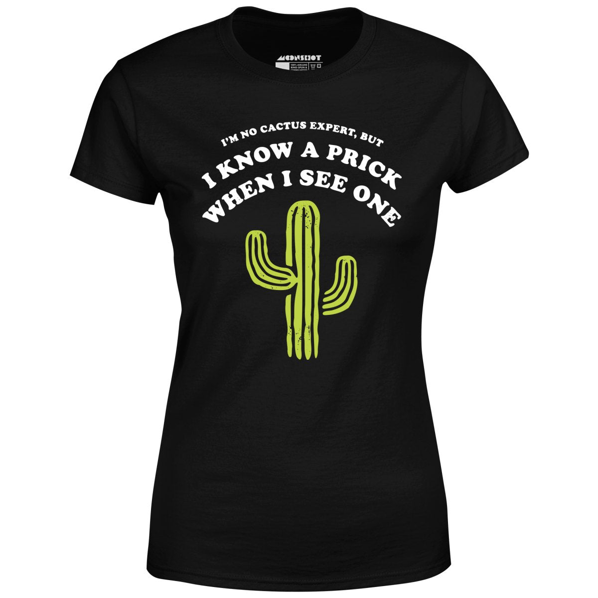 I'm No Cactus Expert - Women's T-Shirt