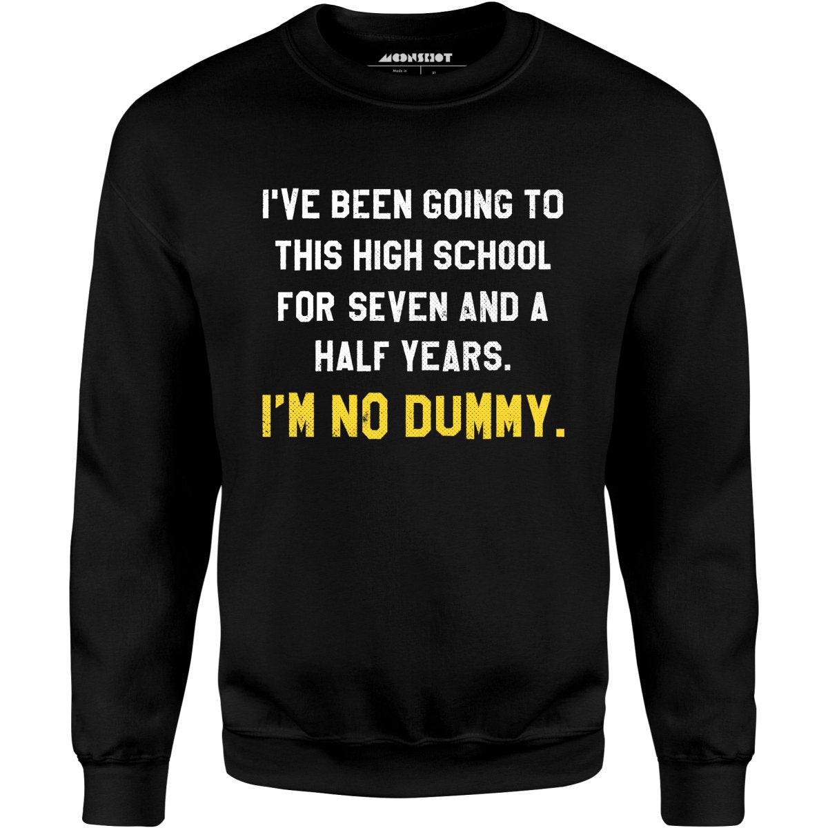 I'm No Dummy - Unisex Sweatshirt