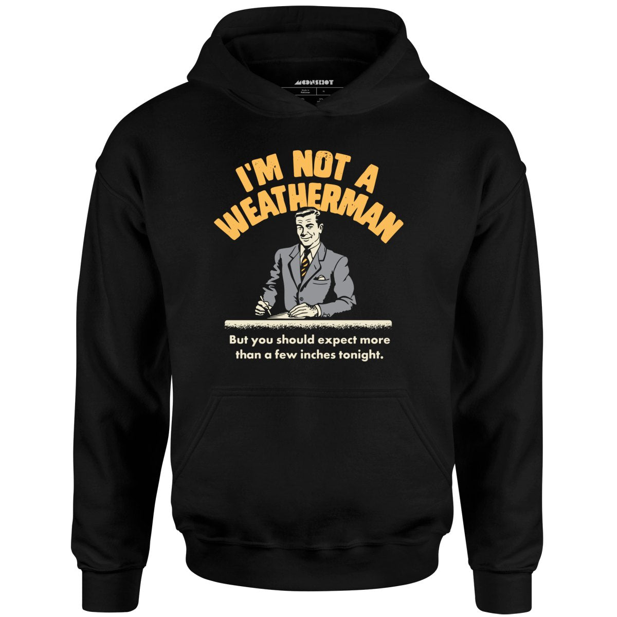 I'm Not a Weatherman - Unisex Hoodie