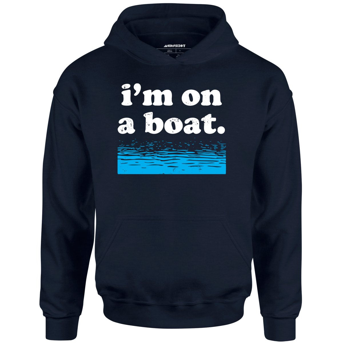 I'm on a Boat - Unisex Hoodie