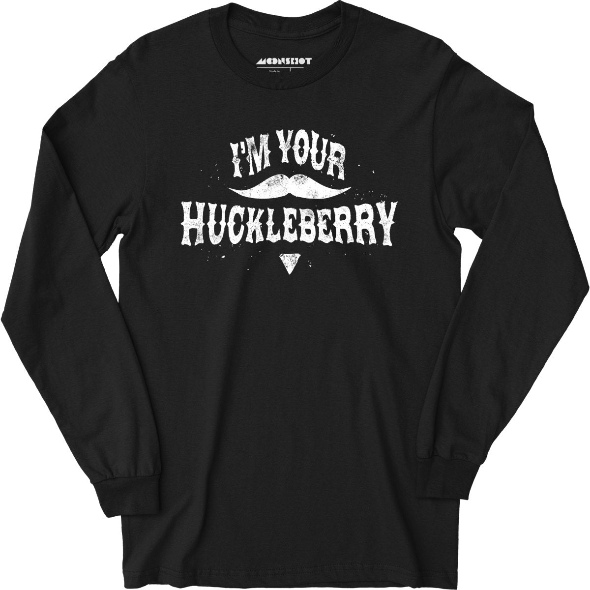 I'm Your Huckleberry - Long Sleeve T-Shirt