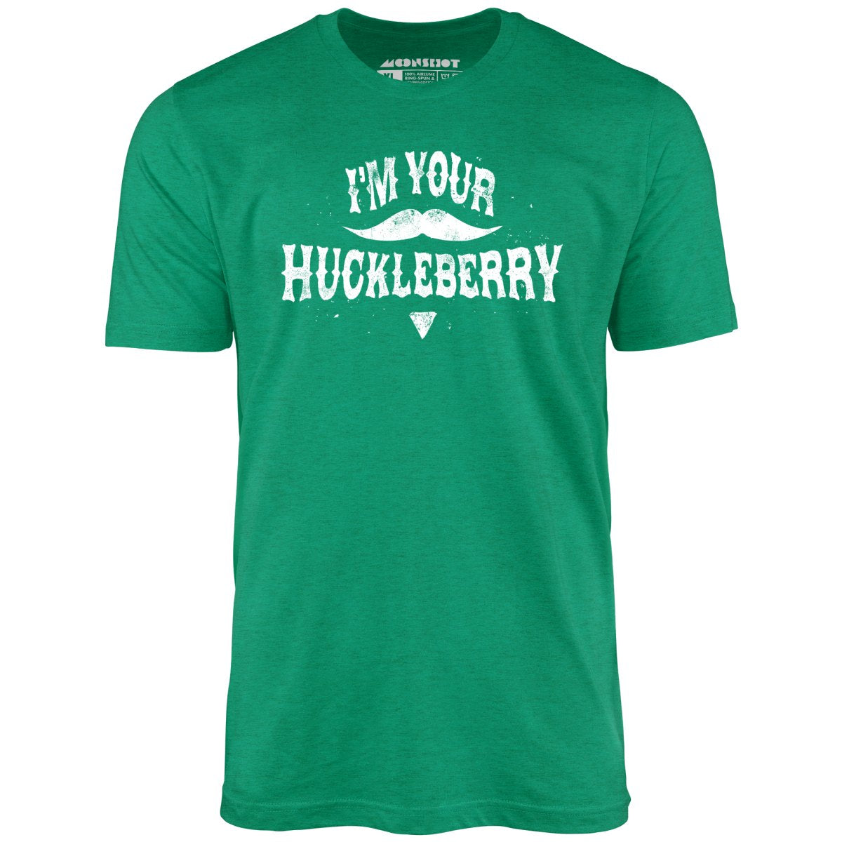 I'm Your Huckleberry - Unisex T-Shirt