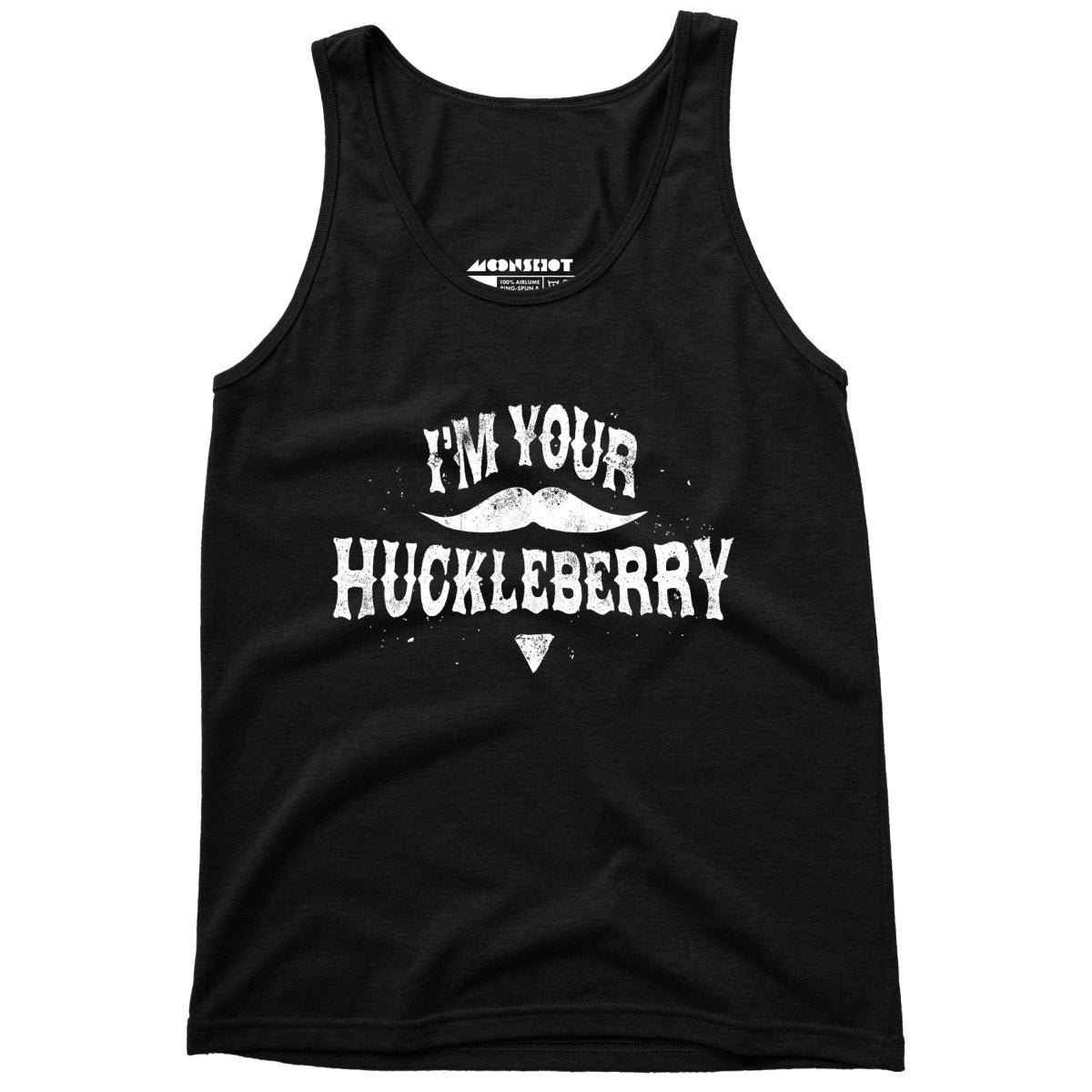 I'm Your Huckleberry - Unisex Tank Top
