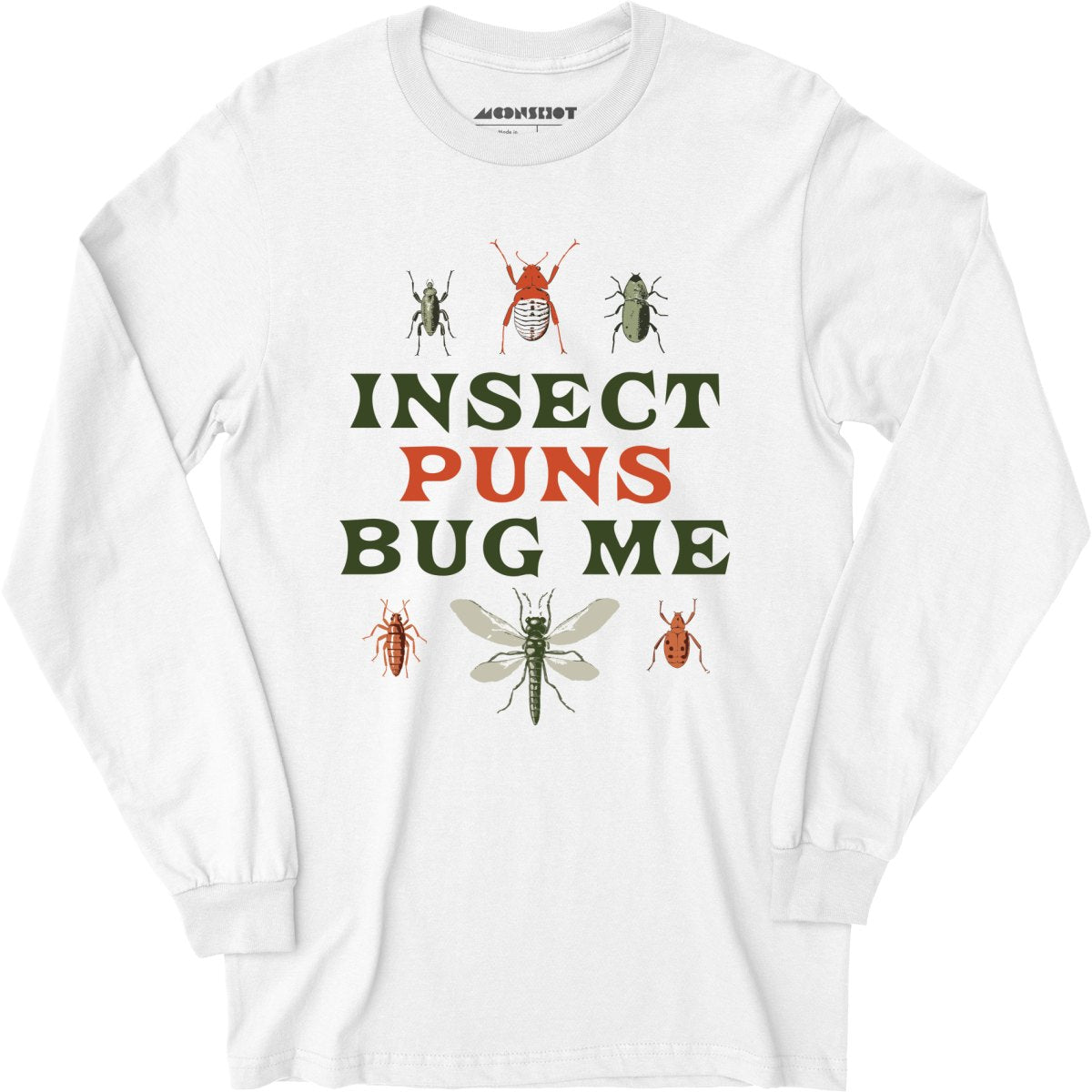 Insect Puns Bug Me - Long Sleeve T-Shirt