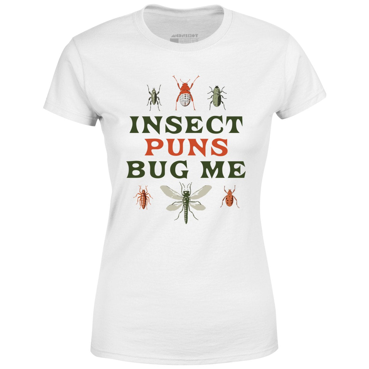 Insect Puns Bug Me - Women's T-Shirt