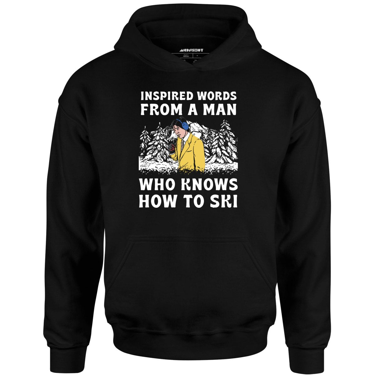 Inspired Words From a Man Who Knows How to Ski - Unisex Hoodie