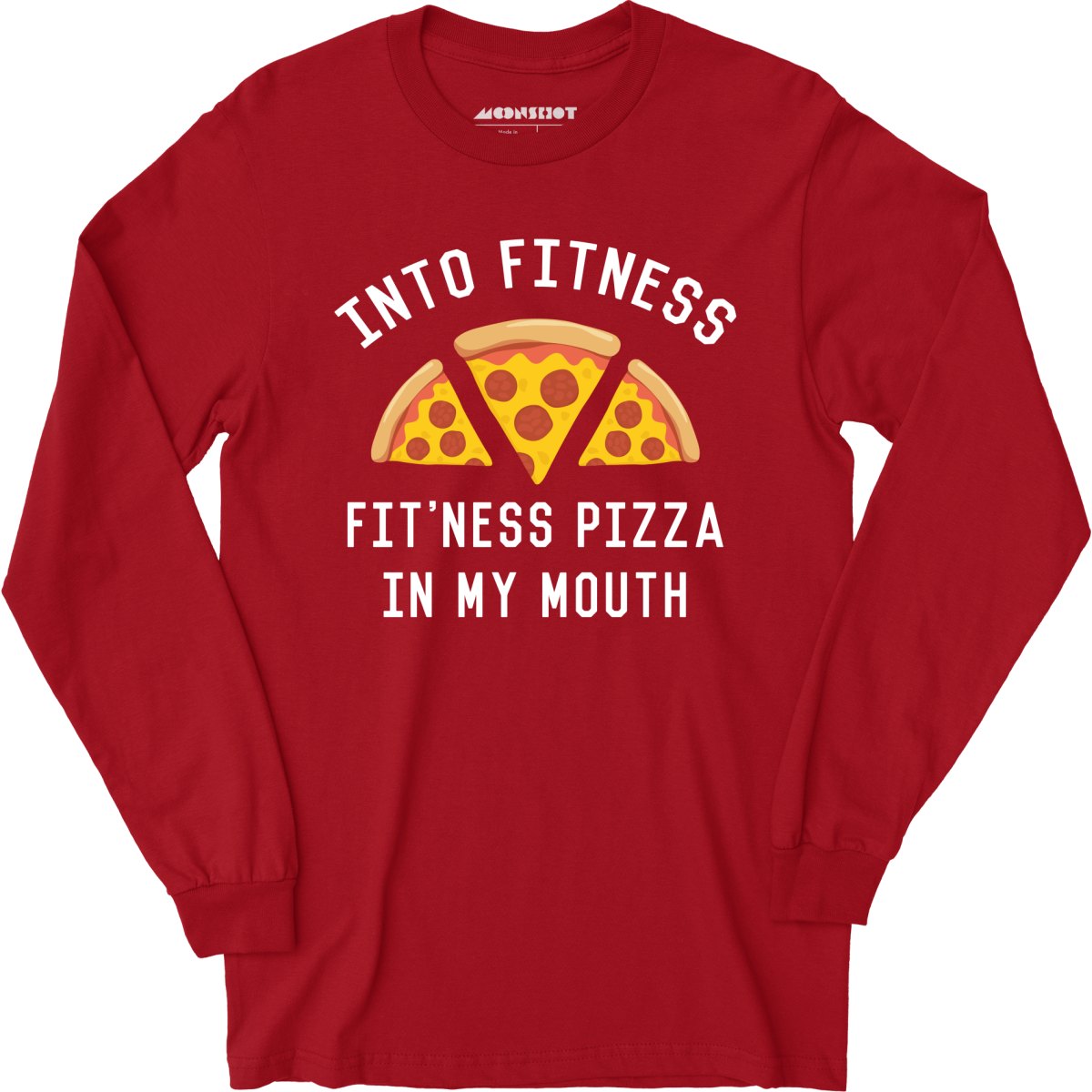 Into Fitness, Fitness Pizza in My Mouth - Long Sleeve T-Shirt