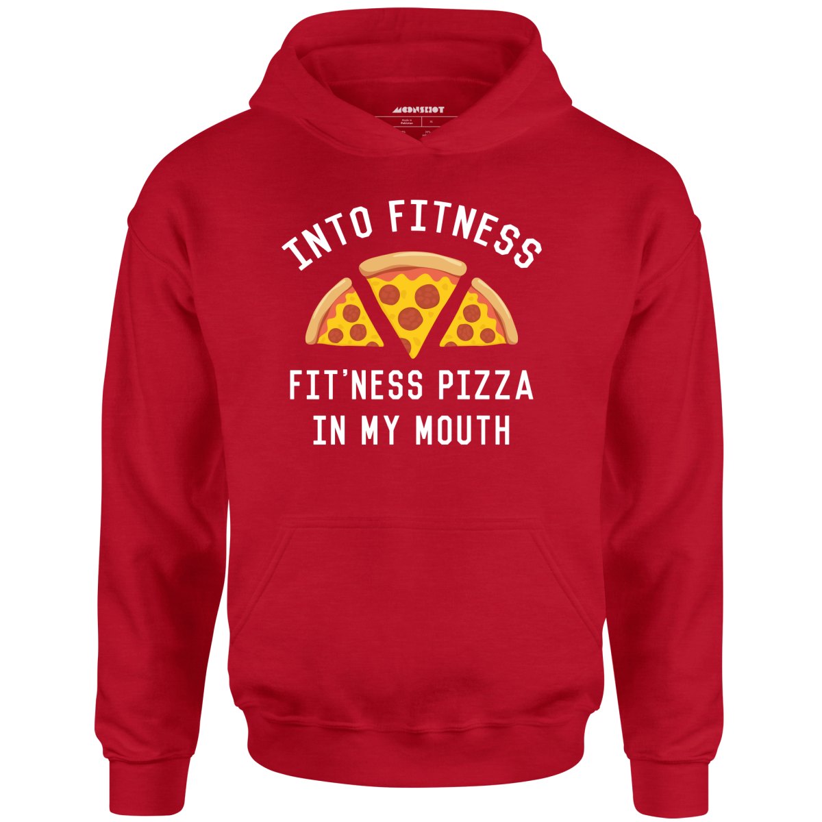 Into Fitness, Fitness Pizza in My Mouth - Unisex Hoodie
