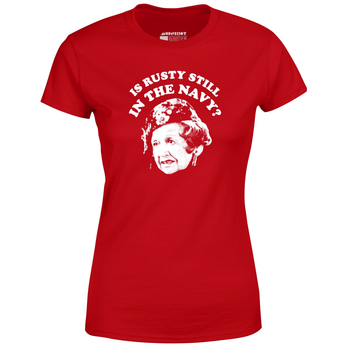 Is Rusty Still in the Navy? - Women's T-Shirt