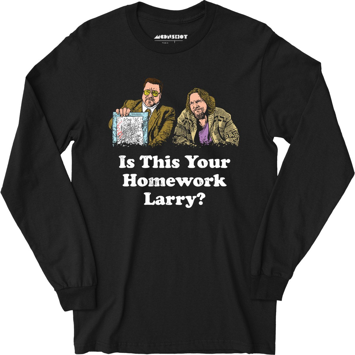 Is This Your Homework, Larry? - Long Sleeve T-Shirt