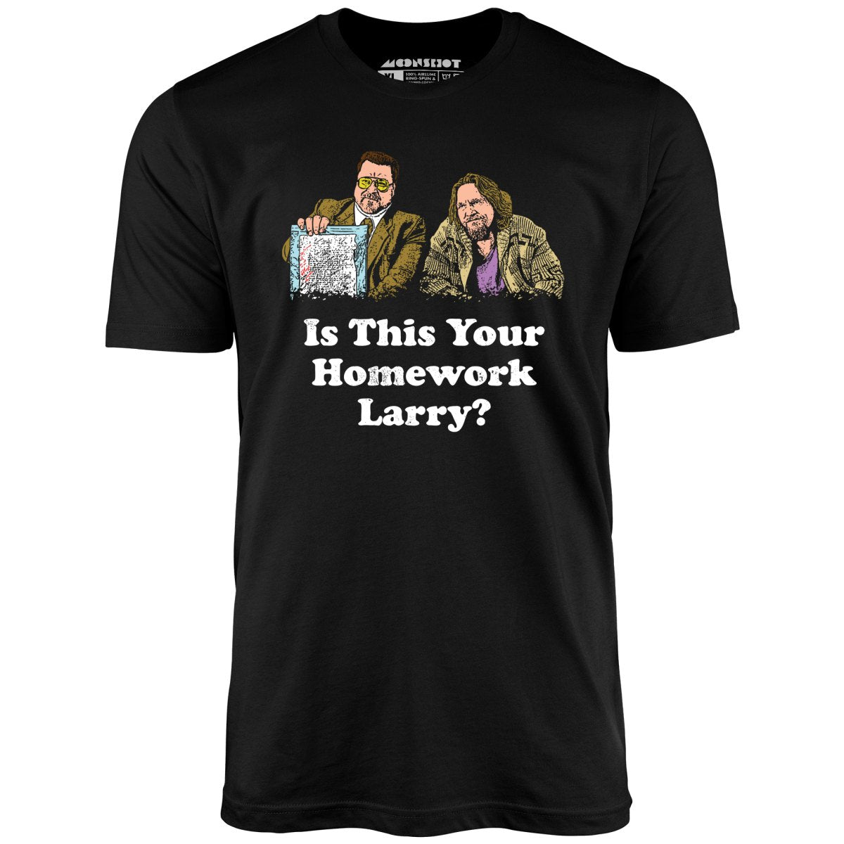 Is This Your Homework, Larry? - Unisex T-Shirt
