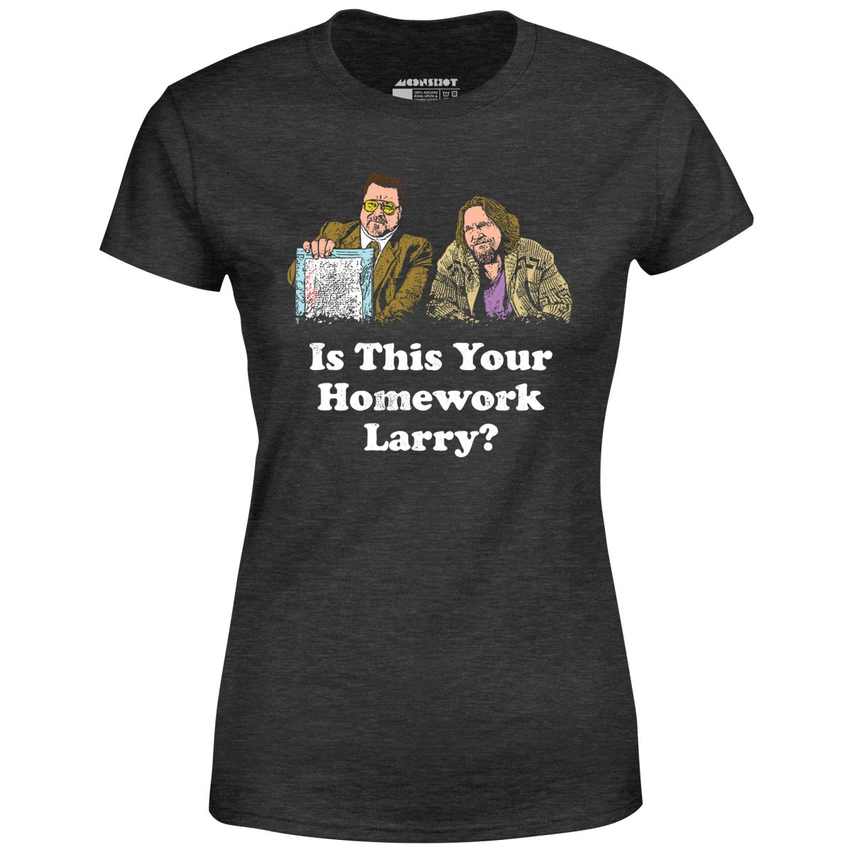 Is This Your Homework, Larry? - Women's T-Shirt