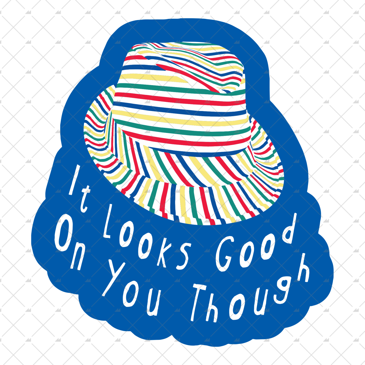 It Looks Good on You Though - Sticker