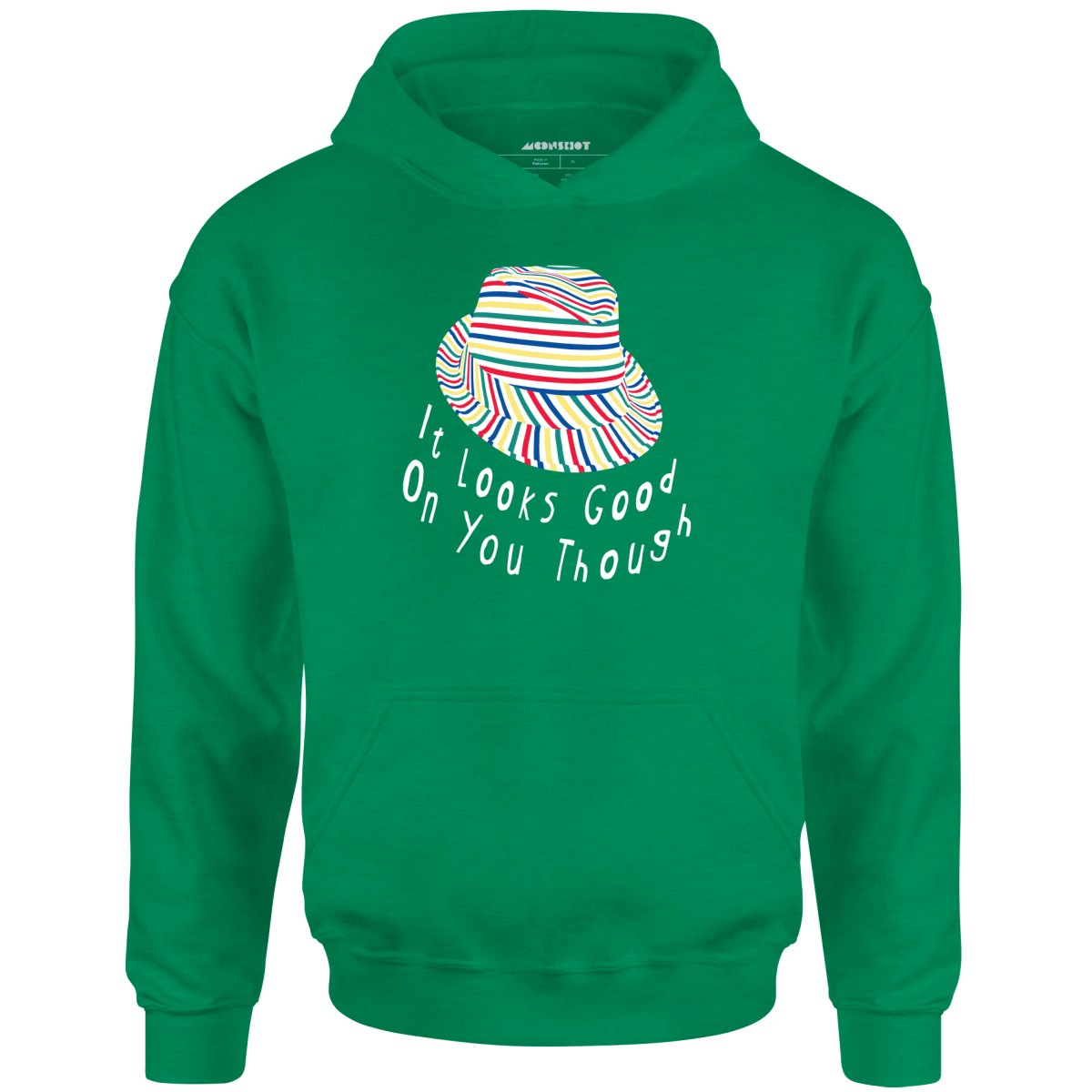 It Looks Good on You Though - Unisex Hoodie
