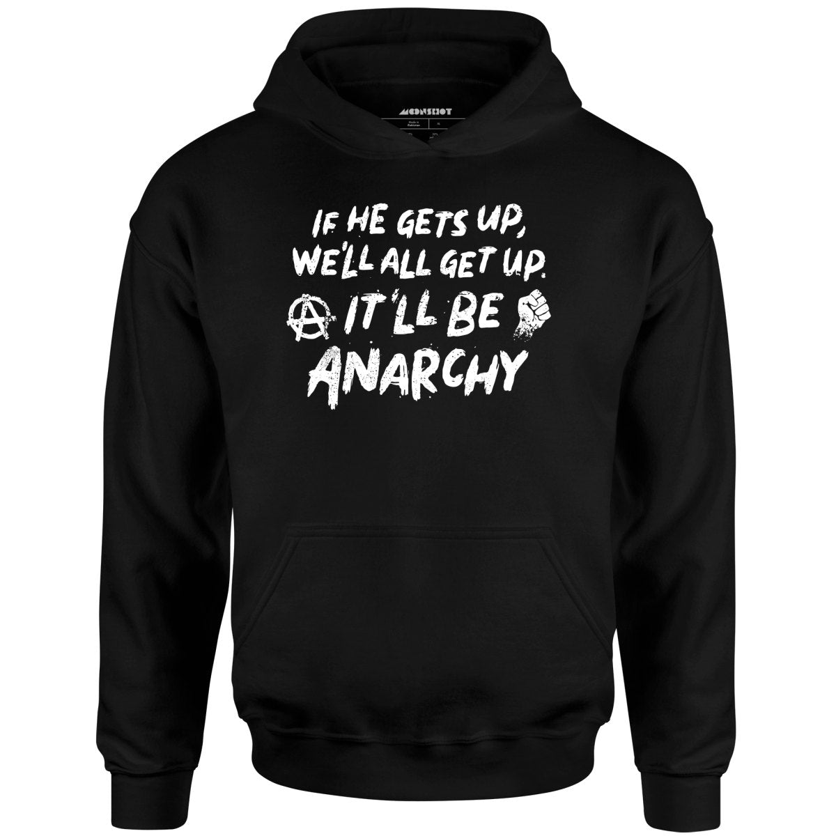 It'll Be Anarchy - Unisex Hoodie