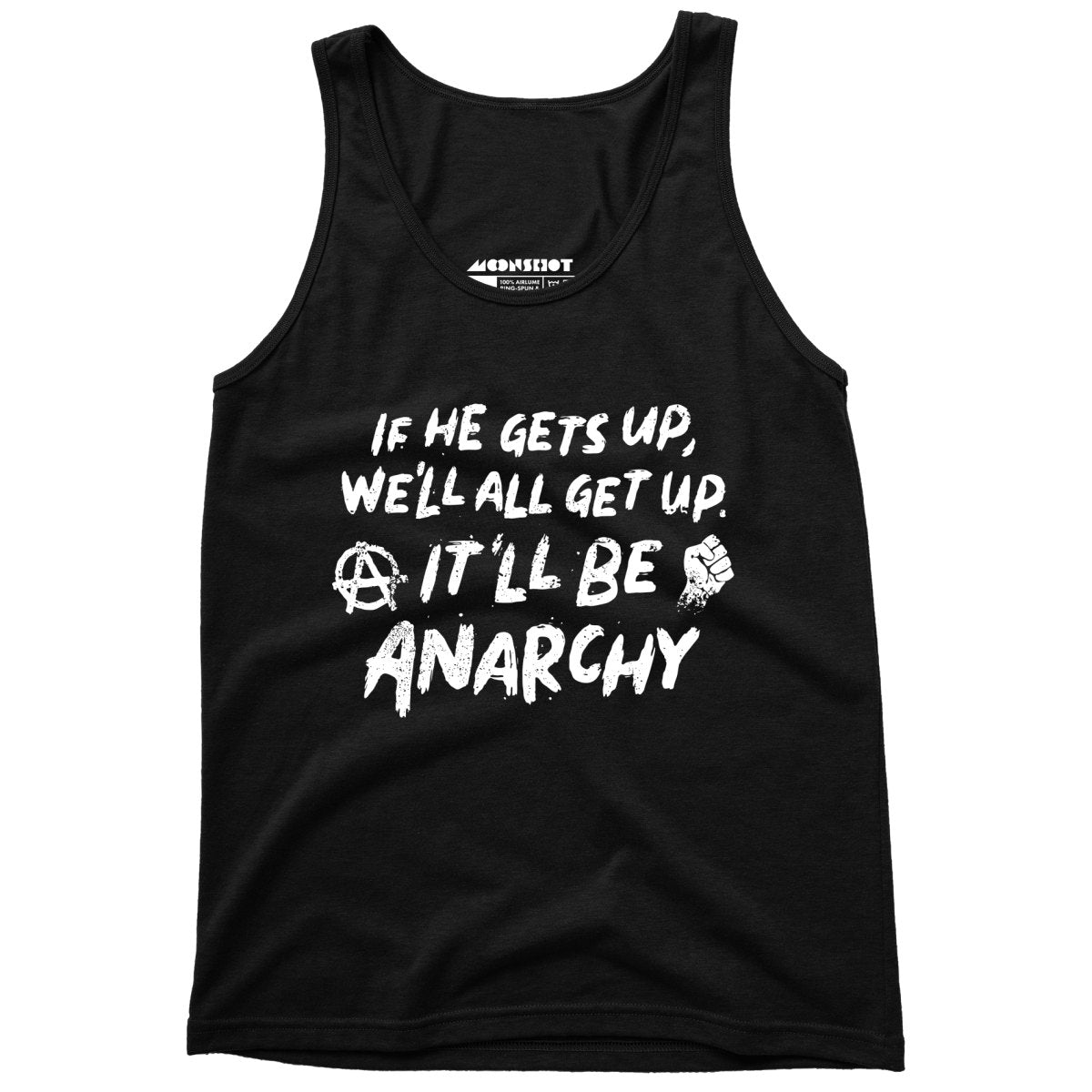 It'll Be Anarchy - Unisex Tank Top