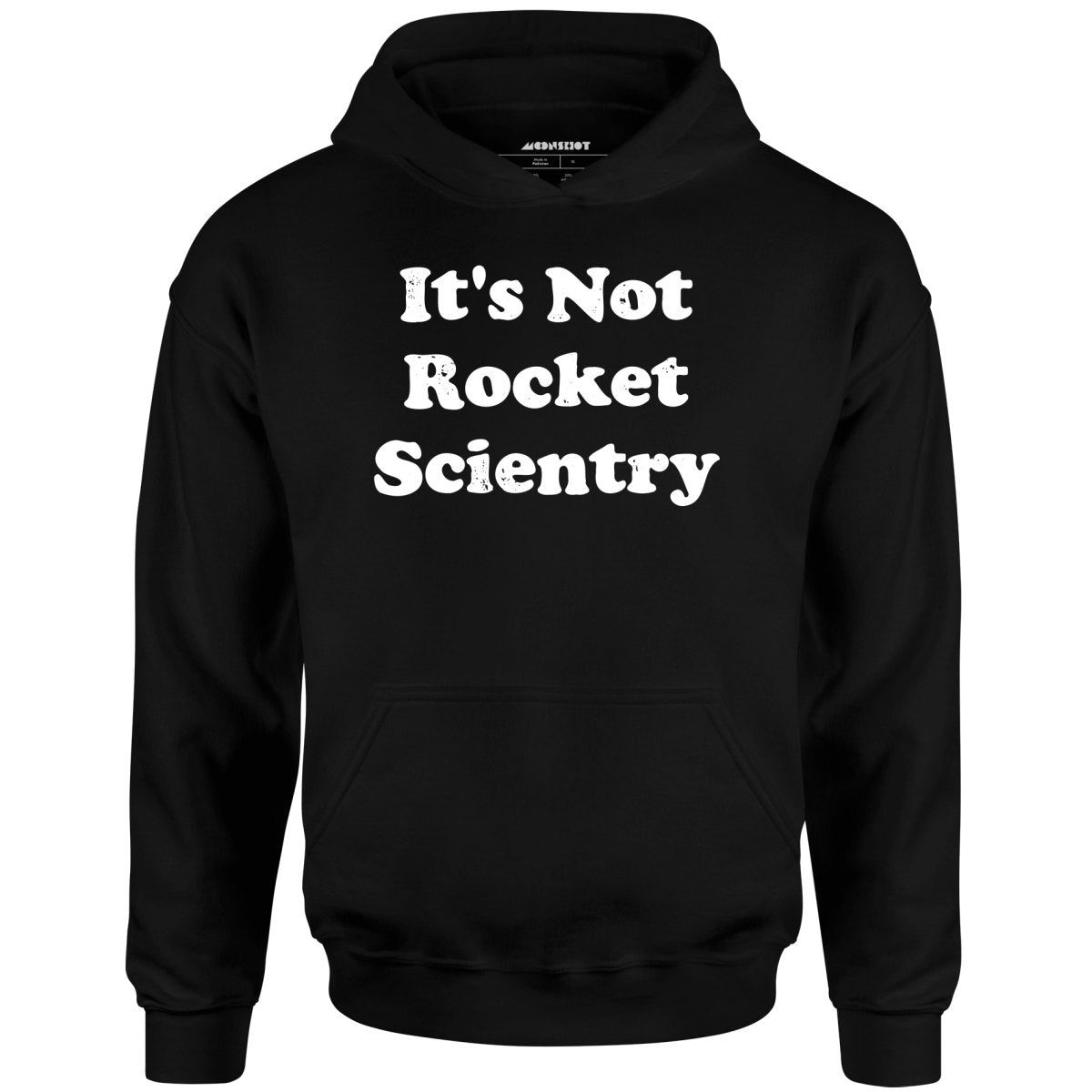 It's Not Rocket Scientry - Unisex Hoodie