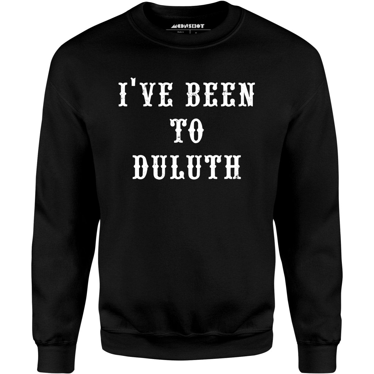 I've Been to Duluth - Unisex Sweatshirt
