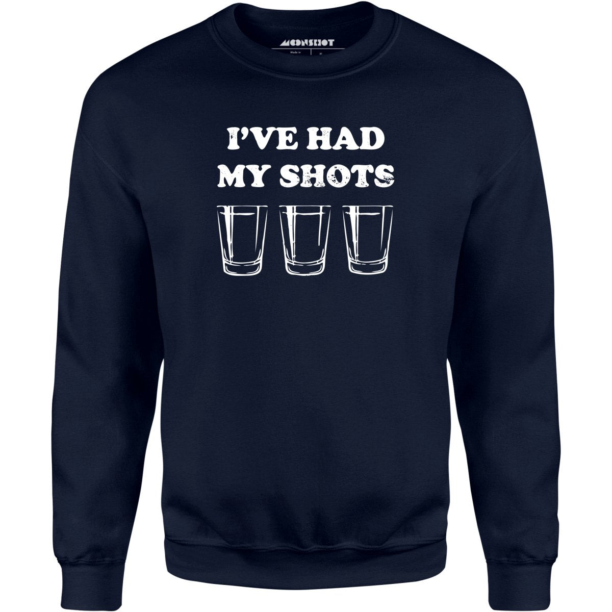 I've Had My Shots - Unisex Sweatshirt