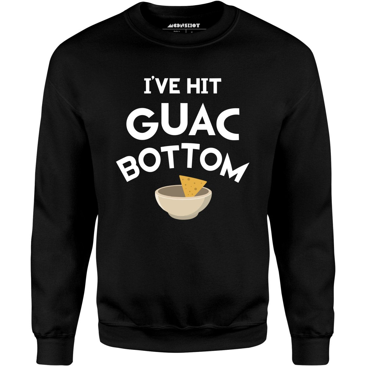 I've Hit Guac Bottom - Unisex Sweatshirt
