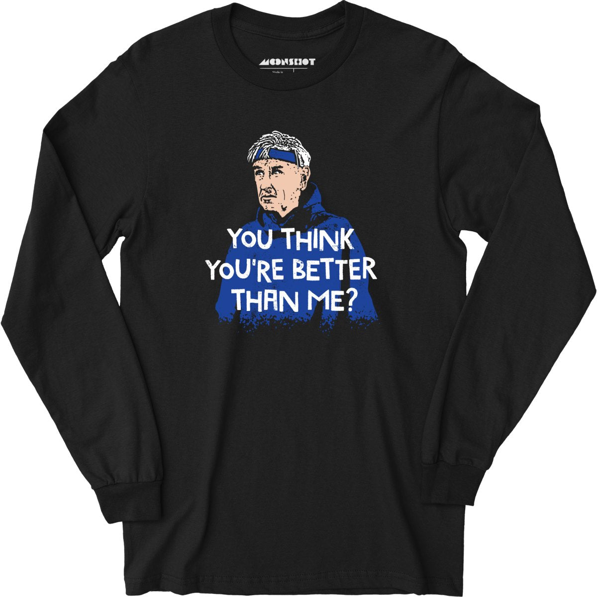 Izzy Mandelbaum - You Think You're Better Than Me? - Long Sleeve T-Shirt