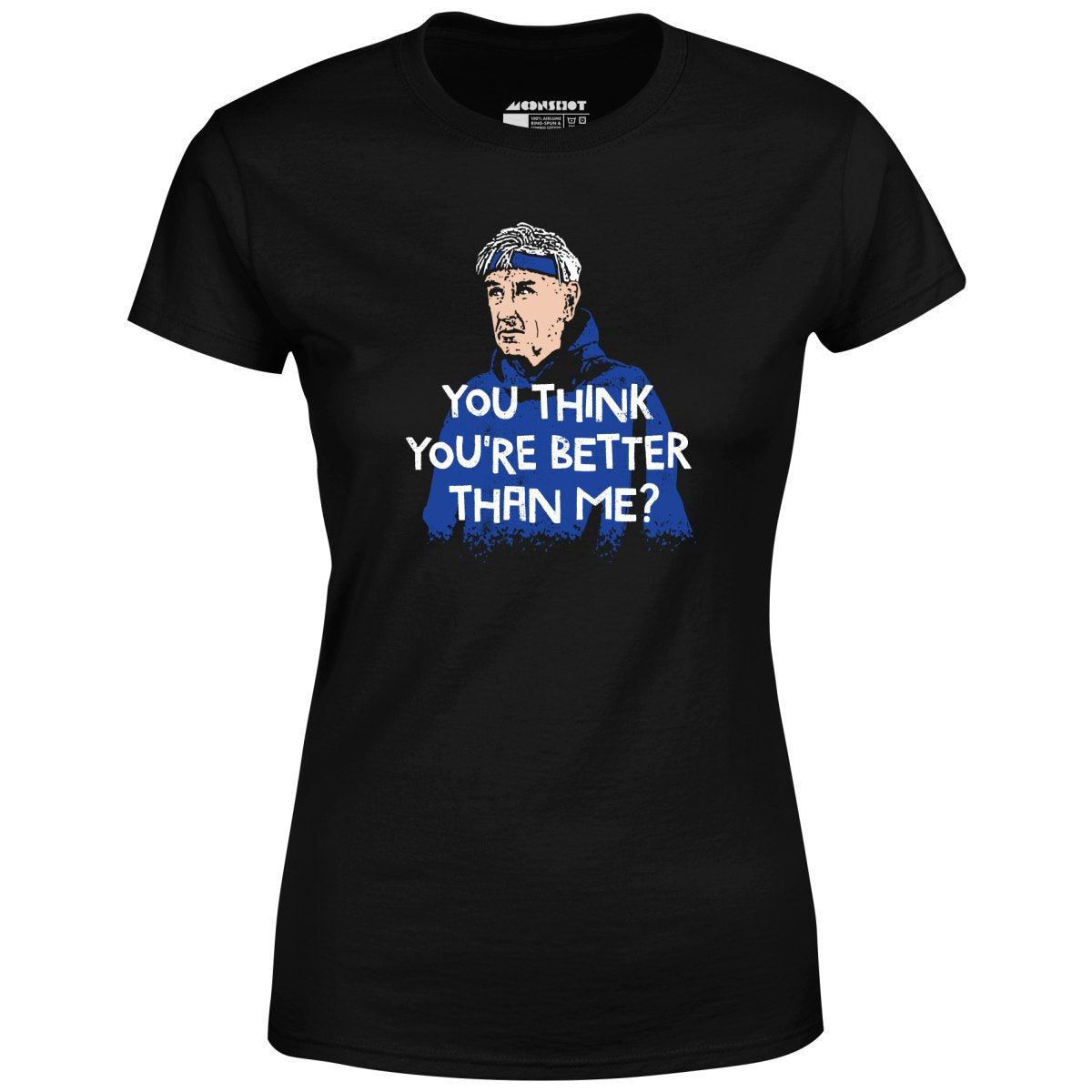 Izzy Mandelbaum - You Think You're Better Than Me? - Women's T-Shirt