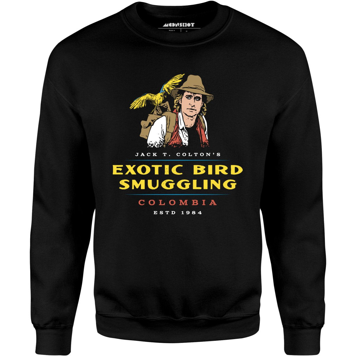Jack T. Colton's Bird Smuggling - Unisex Sweatshirt