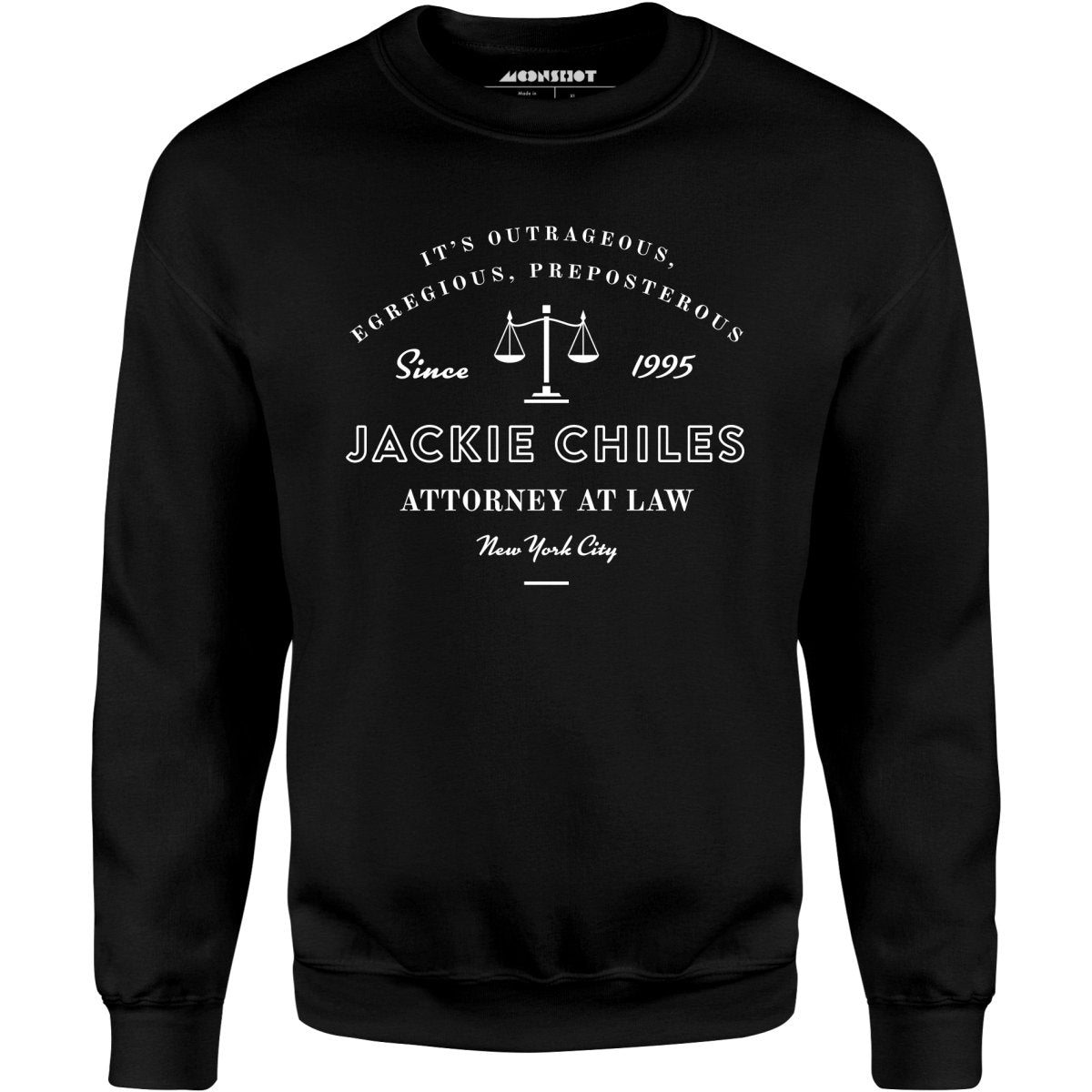Jackie Chiles Outrageous Egregious Preposterous - Unisex Sweatshirt