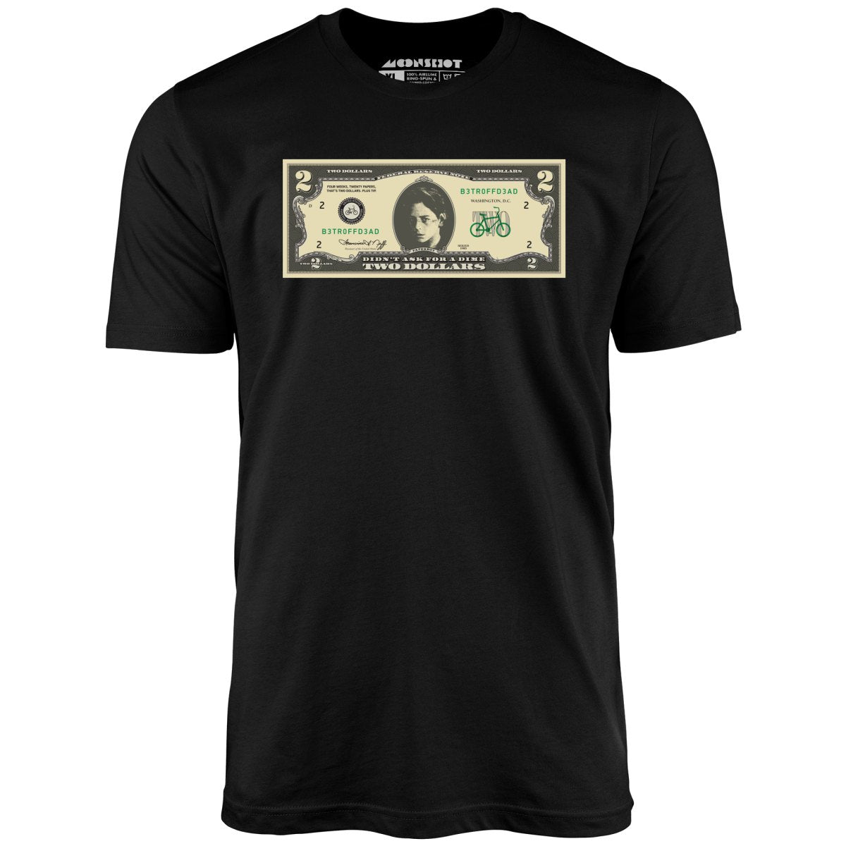 Johnny Two Dollar Bill Parody - Better Off Dead - Unisex T-Shirt