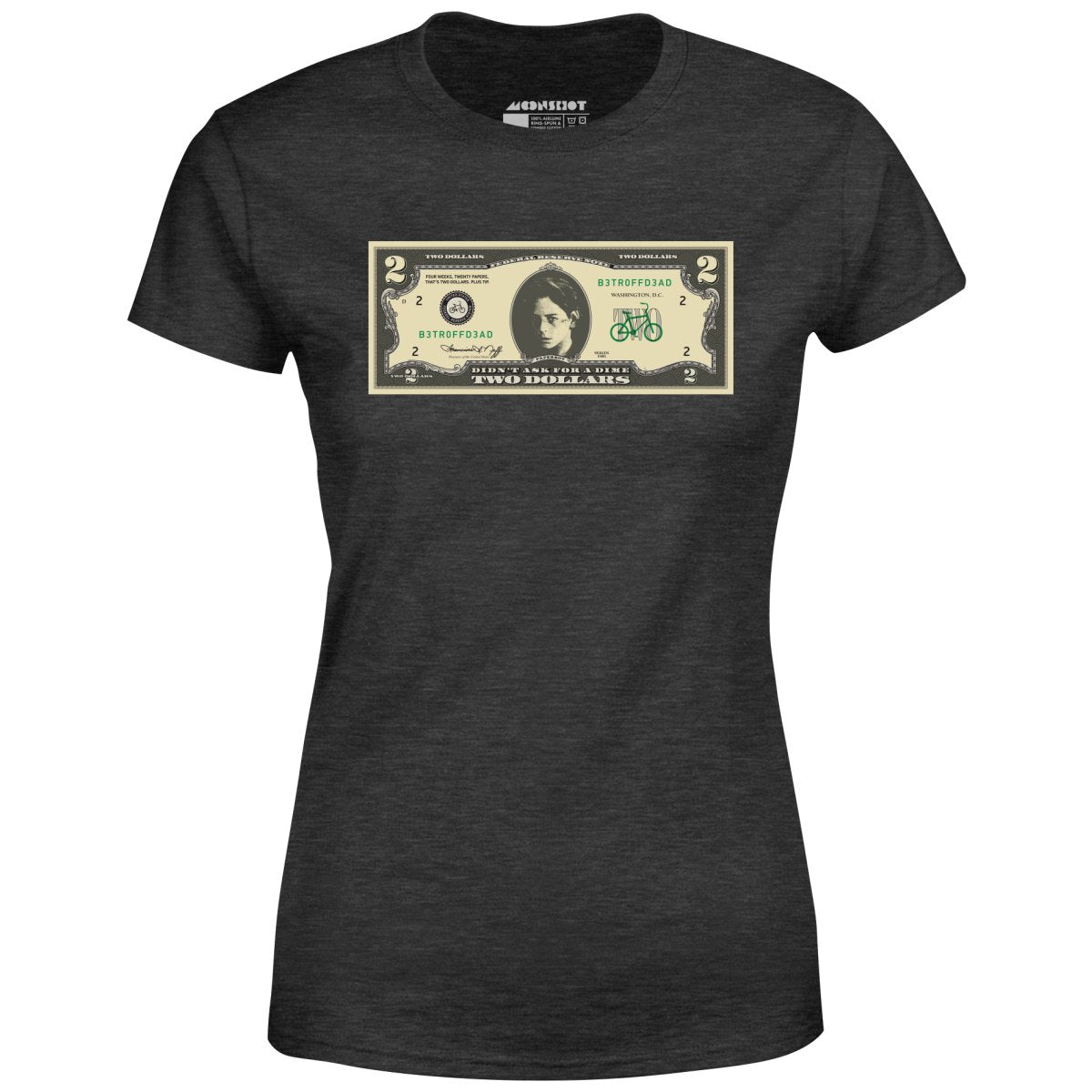 Johnny Two Dollar Bill Parody - Better Off Dead - Women's T-Shirt
