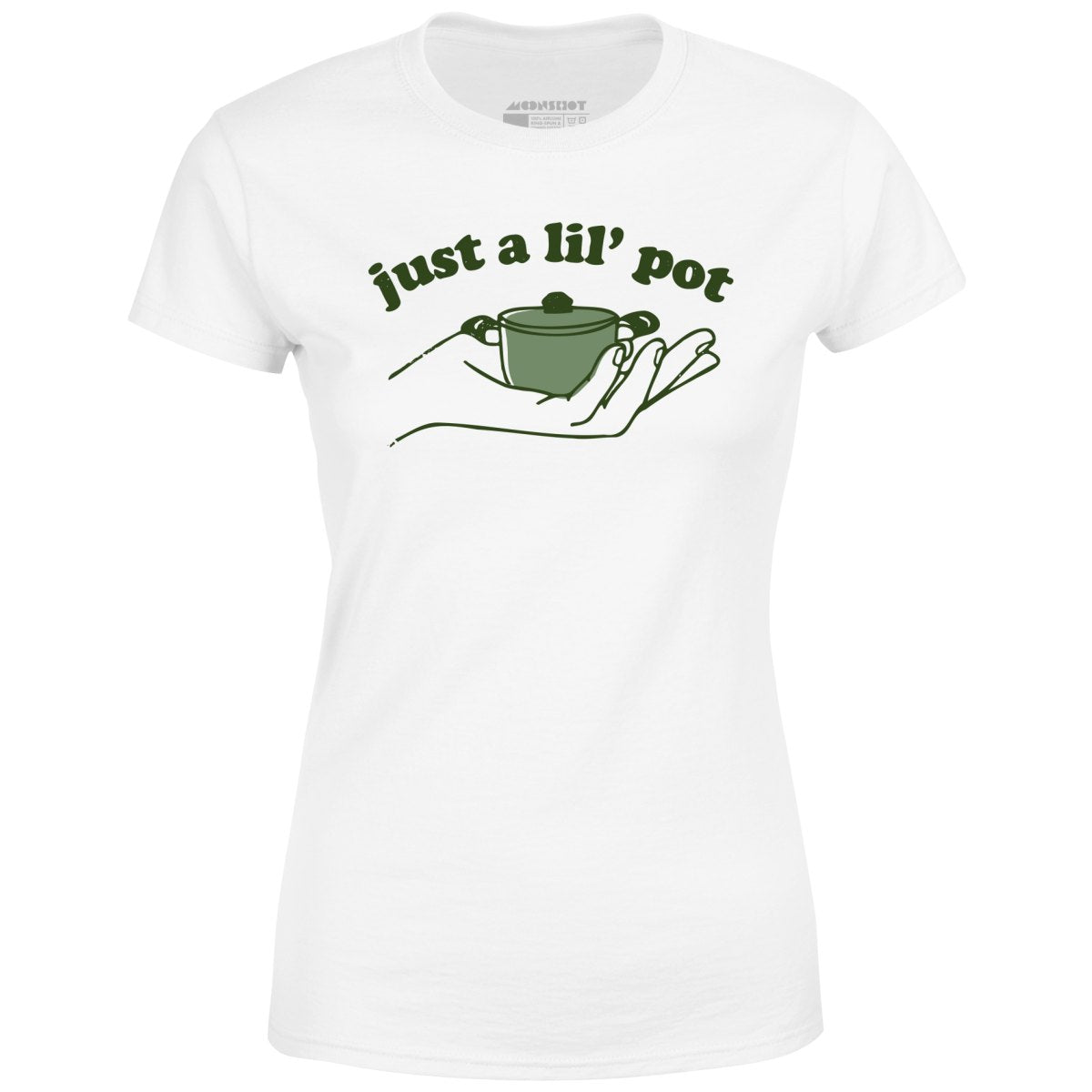 Just a Lil' Pot - Women's T-Shirt