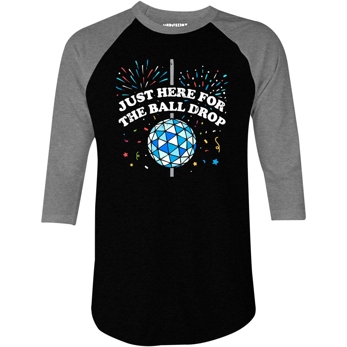 Just Here for The Ball Drop - 3/4 Sleeve Raglan T-Shirt