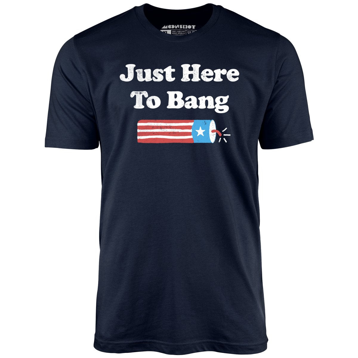 Just Here to Bang - Unisex T-Shirt
