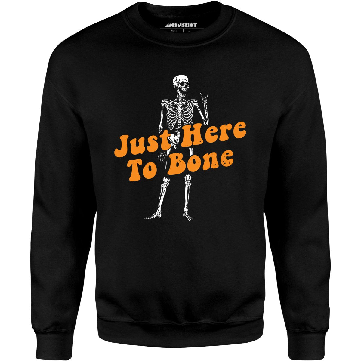 Just Here to Bone - Unisex Sweatshirt
