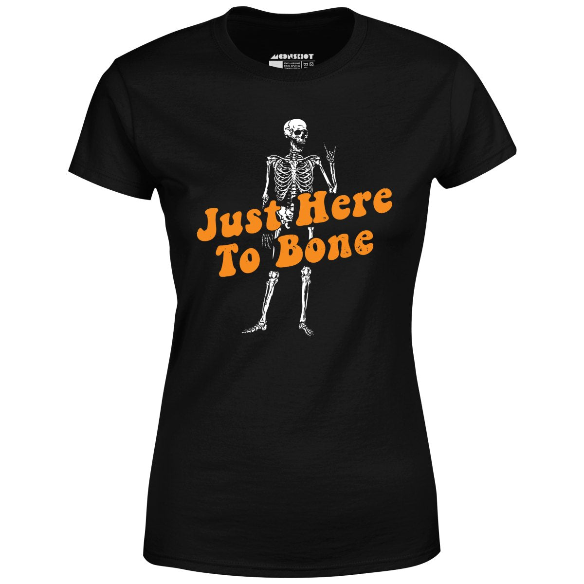 Just Here to Bone - Women's T-Shirt