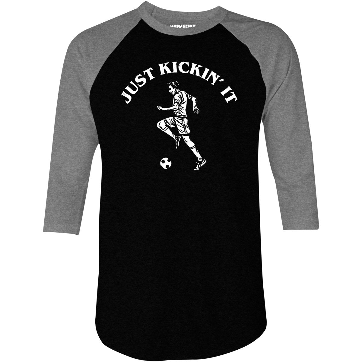 Just Kickin' It - 3/4 Sleeve Raglan T-Shirt