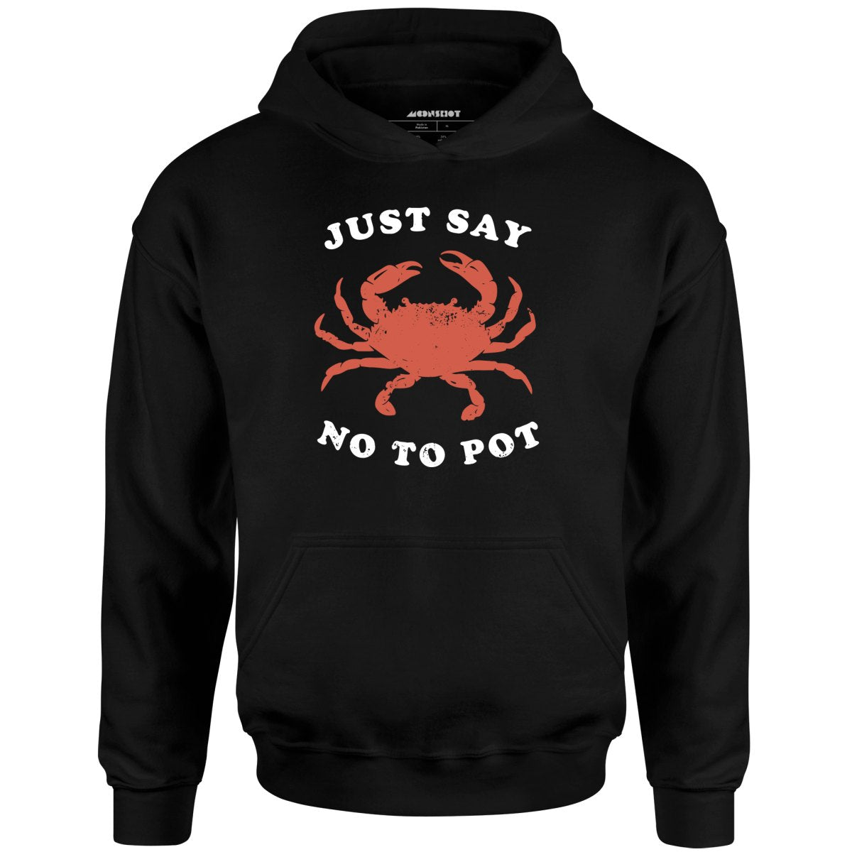 Just Say No To Pot - Unisex Hoodie